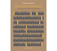 199 vini straordinari. Un viaggio alla ricerca della bellezza - Pozzali Marco
