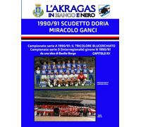 1990/91: SCUDETTO DORIA e MIRACOLO GANCI: Serie A e Serie D girone N