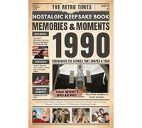 1990 Memories and Moments - Happy Birthday To You: The Retro Times Bringing Yesterday Back to Life - Gift idea for birthdays and anniversaries For Grandparents, Parents, Friends, and Loved ones