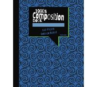 1990s Composition Book: A College Ruled Line Journal For Anyone Looking For Retro 90s Vibes.