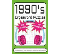 1990s CROSSWORD PUZZLE BOOK: 90s Crossword Puzzles for Adults | Large Print | 6x9 Inches, 120 Pages | 50+ Puzzles | Nostalgic 90s Crossword Puzzle ... and 90s lovers, for vacations and gifts