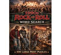 1990s Rock and Roll Word Search: 100 Large Print Puzzles Exploring Grunge, Alternative, Brit Pop, Punk Revival, and the Last Great Decade of Guitar-Driven Rock