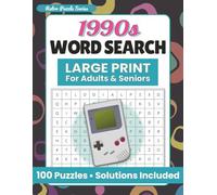 1990s Word Search: 100 Large-Print Nostalgic Puzzles with Solutions for Adults & Seniors