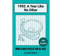 1992: A Year Like No Other Word Search Book: 100+ Word Search Puzzles Celebrating the Headlines, History & Hidden Stories of 1991