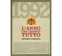 1992. L'anno che cambiò tutto