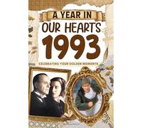 1993 Trivia Book: A Year in Our Heart - Celebrating Your Golden Moments: Time Traveling to 1993 The Year You Were Born, Explore Historical Events Through Nostalgic Photographs, Relaxing Activities