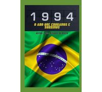 1994: o Ano que Choramos e Sorrimos