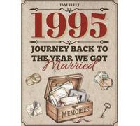 1995: Journey Back to the Year We Got Married: A nostalgic anniversary memory book for couples, reflections, prompts & puzzles