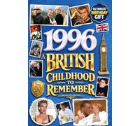 1996 A British Childhood to Remember: A Wonderfully Nostalgic Birthday Gift Full of Laughter and Memories - Packed with Fun Trivia, Memory Games, and Surprising Facts