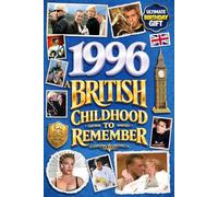 1996 A British Childhood to Remember: A Wonderfully Nostalgic Birthday Gift Full of Laughter and Memories - Packed with Fun Trivia, Memory Games, and Surprising Facts