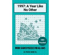 1997: A Year Like No Other Word Search Book: 100+ Word Search Puzzles Celebrating the Headlines, History & Hidden Stories of 1997