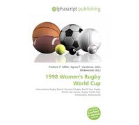 1998 Women's Rugby World Cup: International Rugby Board, Women's Rugby World Cup, Rugby World Cup Sevens, Rugby World Cup, Amsterdam, Netherlands