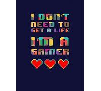 1art1 Gaming Poster Stampa Artistica su Tela I Don't Need To Get A Life, I'm A Gamer Quadro da Parete sulla Barella | Murale XXL | Immagine 80x60 cm