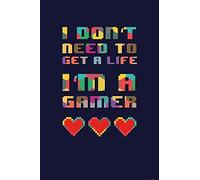 1art1 Gaming Poster XXL I Don't Need To Get A Life, I'm A Gamer Stampa Geante 120x80 cm