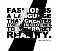 1art1 Moda Poster Fashion Is A Language That Creates Itself in Clothes To Interpret Reality, Karl Lagerfeld Stampa d'Arte 70x70 cm