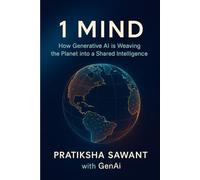 1Mind: How Generative Ai is Weaving the Planet into a Shared Intellegence