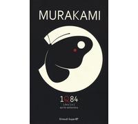 1Q84. Libro 1 e 2. Aprile-settembre - Murakami Haruki