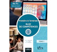 1re et Tle BAC pro métiers de l'accueil Bloc de compétences 1: Gérer l'accueil multicanal à des fins d'information, d'orientation et de conseil