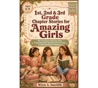 1st, 2nd & 3rd Grade Chapter Stories for Amazing Girls: The Complete Collection with Comprehension Questions & Fun Facts to Build Reading Confidence (Ages 6-9)