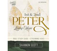 1st and 2nd Peter Bible Study Guide Plus Streaming Video: Living Hope