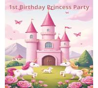1st Birthday Princess Party: Guest Book for Girls I A Magical Birthday Guest Book with Pink Castle, Unicorns, and Butterflies - Keepsake Memory Book for Baby Girl's First Birthday Party