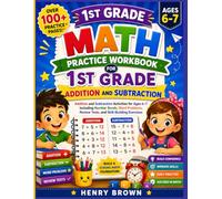 1st Grade Math Practice Workbook: Addition and Subtraction Activities for Ages 6-7 Including Number Bonds, Word Problems, Review Tests, and Skill-Building Exercises