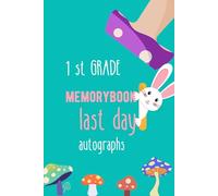 1st Grade Memory Book Last Day Autographs: Friends, Fun, and Memories from 1 st Grade.” “Autographs from My Wonderful Classmates ” four Grade Graduation Gifts for Boys Girls