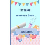 1st Grade Memory Book Last Day Autographs: Friends, Fun, and Memories from 1st Grade.” “Autographs from My Wonderful Classmates ” four Grade Graduation Gifts for Boys Girls