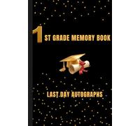 1st Grade Memory Book Last Day Autographs: Friends, Fun, and Memories from 1st Grade.” “Autographs from My Wonderful Classmates.” Second Grade Graduation Gifts for Boys Girls