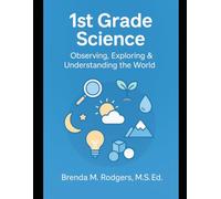 1st Grade Science: Observing, Exploring & Understanding the World: 2