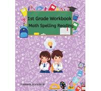 1st Grade Workbook: Math Spelling Reading