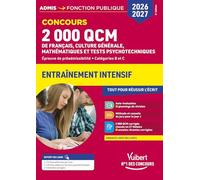2 000 QCM de français, culture générale, mathématiques et tests psychotechniques: Entraînement intensif Epreuve de préadmissibilité catégories B et C