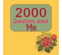 2,000 Questions About Me: A Deep Dive into Your Soul, Stories, and Secrets: The Ultimate Journal for Self-Discovery, Family Bonding, and Fun Conversations with Friends