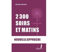 2 300 soirs et matins : Nouvelle approche