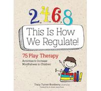 Tracy Turner-Bumberry 2, 4, 6, 8 This Is How We Regulate (Tascabile)