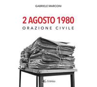2 Agosto 1980. Orazione civile