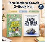 2-Book Emotional Growth Set for Teens: Big Feelings, Better Choices and How to Stay Strong Under Pressure, Emotional Regulation, Resilience, ... Thinking and Better Decision-Making Skills