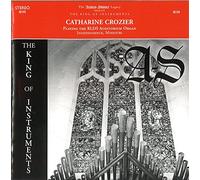 2-CD Set: Aeolian-Skinner, The King of Instruments, AS315 & AS316 Catharine Crozier Playing the RLDS Auditorium Organ, Independence, Missouri