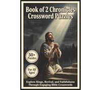 2 Chronicles Crossword Puzzle | 50+ Puzzles | For all Ages!: Explore Kings, Revival, and Faithfulness Through Engaging Bible Crosswords