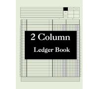 2 Column Ledger Book: Accounting ledger for financial records / simple two columns used by small and personal businesses.