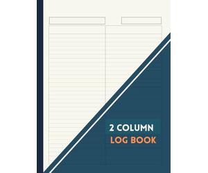2 Column Log Book: Multipurpose Customizable Columnar Pad for Bookkeeping, Data Recording, and Record Management | Large Blank Excel Style Notepad for ... or Personal Finance | 11” x 8.5”, 110 Pages