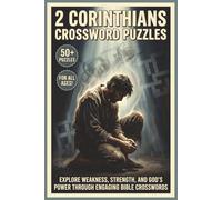 2 Corinthians Crossword Puzzles | 50+ Puzzles | For All Ages!: Explore Weakness, Strength, and God’s Power Through Engaging Bible Crosswords