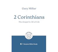 2 Corinthians: The Gospel in All of Life: 7-Session Bible Study (Easy-to-use Bible-study workbook with discussion questions and Leader’s Guide included, great for small groups)