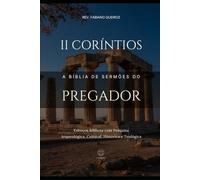 2 Coríntios - A Bíblia De Sermões Do Pregador: Esboços Bíblicos Para Pregação de Sermões Expositivos e Estudos Bíblicos