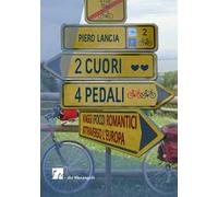 2 cuori 4 pedali. Viaggi (poco) romantici attraverso l'Europa