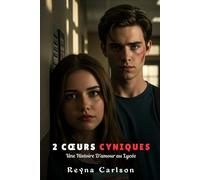 2 Cœurs Cyniques: Une Histoire D'amour au Lycée