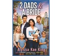 2 Dads & A Bride: A slow-burn, second chance at love romance.