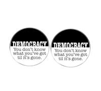 2 Democratic Rights Equality - Spilla da bavero in lega con scritta in lingua inglese "You don't know what you've got til it's gone", 3 cm, in metallo, senza pietre preziose, 3cm(1.2"), Metallo