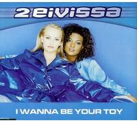 2 Eivissa - I Wanna Be Your Toy (US Import)