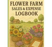2️ Flower Farm Track Your Sales, Expenses & Profits: Designed for Flower Farmers, Floral Business Owners, Local Florists, Market Bouquet Sellers Small ... Orders, Seed Costs, and Seasonal Income